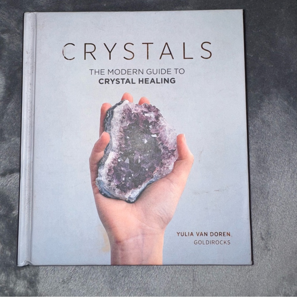 Crystals: The Modern Guide to Crystal Healing Book